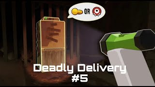 Deadly Delivery EP.05