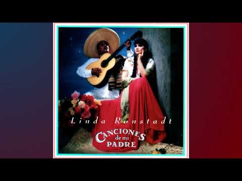 Linda Ronstadt - Canciones de mi Padre [Full Album]