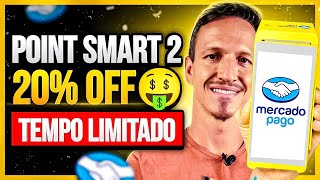 POINT SMART 2 do Mercado Pago com SUPER DESCONTO por TEMPO LIMITADO 🔥
