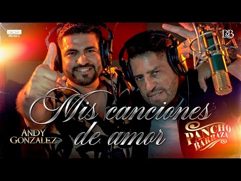Mis Canciones de Amor - Pancho Barraza & Andy González [Video Oficial]