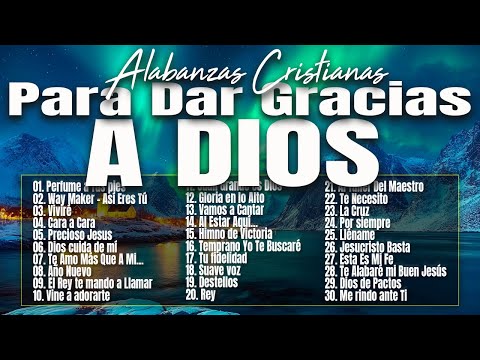 MUSICA CRISTIANA PARA SENTIR LA PRESENCIA DE DIOS 🔥 HERMOSAS ALABANZAS CRISTIANAS DE ADORACION 2025