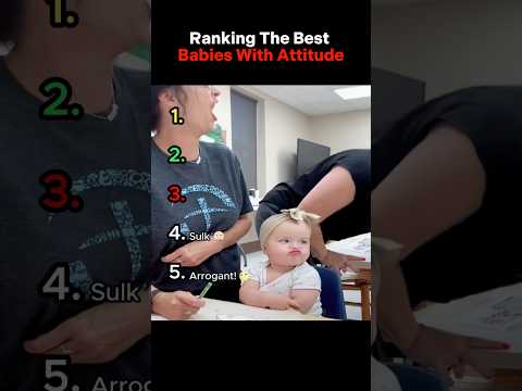 Ranking The Best Babies With Attitude