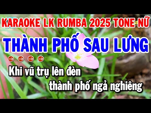 Karaoke Liên Khúc Tone Nữ Nhạc Sống Rumba Dễ Hát | Thành Phố Sau Lưng – Đêm Buồn Tỉnh Lẻ