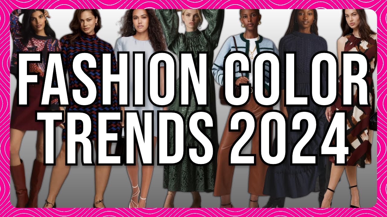 Top 5 Fashion Color Trends That Will Be Everywhere In Fall/Winter 2024 