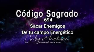 Saca Enemigos y Energías Negativas De Tu Campo Energético. 🌟🙏 Código Sagrado 694.