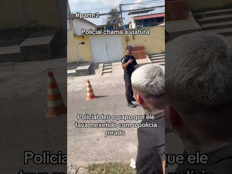 Polícia deu o papo que ele estava mexendo com o homem errado