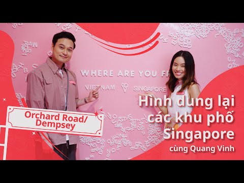 Singapore Neigbourhoods (Orchard Road/Dempsey) with Quang Vinh!