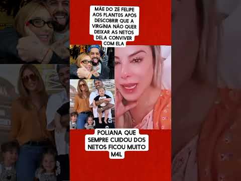 MÃE DO ZÉ FELIPE AOS PLANTOS APÓS DESCOBRIR QUE A VIRGÍNIA NÃO QUER DEIXAR OS NETOS DELA #shorts