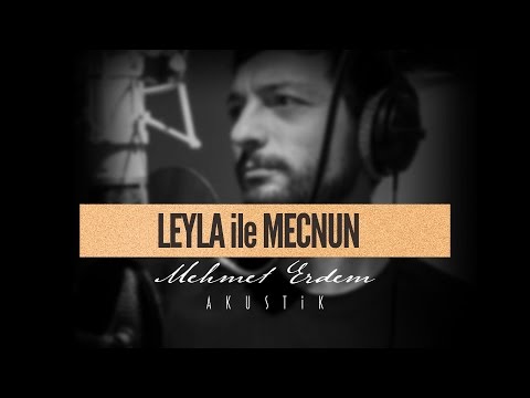 Leyla ile Mecnun Soundtrack - Mehmet Erdem Akustik