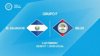 El Salvador vs Belize | Clasificatorias Sub-17 de Concacaf 2026