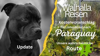 Update mit Hund nach Paraguay. Kostenvoranschlag. Auswandern mit Listenhund (PPP)