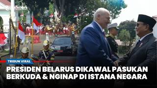 Presiden Belarus Disambut Pasukan Berkuda saat Tiba, Prabowo Beri Penginapan di Istana Negara