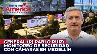 Medellín una ciudad segura - Gral. (R) Pablo Ruiz en Esto es América