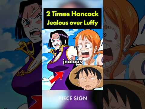 2 times Hancock got jealous over Luffy's girls