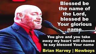 Blessed Be The Name of The Lord Blessed Be Your Glorious Name