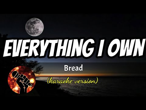 EVERYTHING I OWN – BREAD (karaoke version)