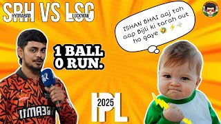 Ishan kishan out on (1) 0 runs against Lsg l Kaviya got Angry 😡 l #SRHvsLSG l #theguzzlordcricket
