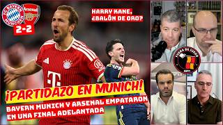 Harry Kane PIDE BALÓN de ORO con PARTIDAZO en empate del Bayern Munich vs Arsenal | Fuera de Juego