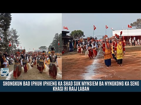 SHONGKUN BAD IPHUH IPHIENG KA SHAD SUK MYNSIEM BA NYNGKONG KA SENG KHASI RI RAIJ LABAN