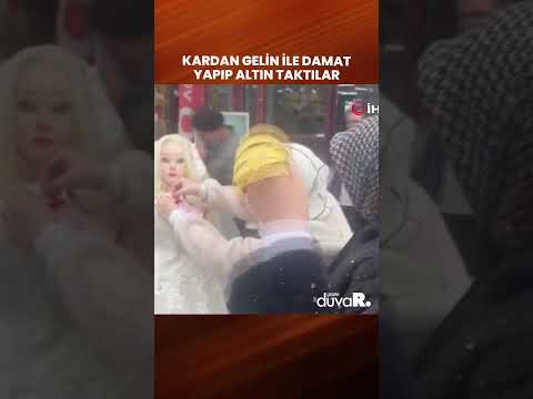 Kardan gelin ile damat yapıp altın taktılar #shorts