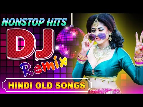 Hindi DJ Remix Song 2025 😍 Hindi Old Dj Song 💘 Bollywood Evergreen Songs 💖All Time Hits DJ Remix Mp3