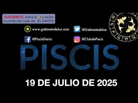 Horóscopo Diario - Piscis - 19 de Julio de 2025.