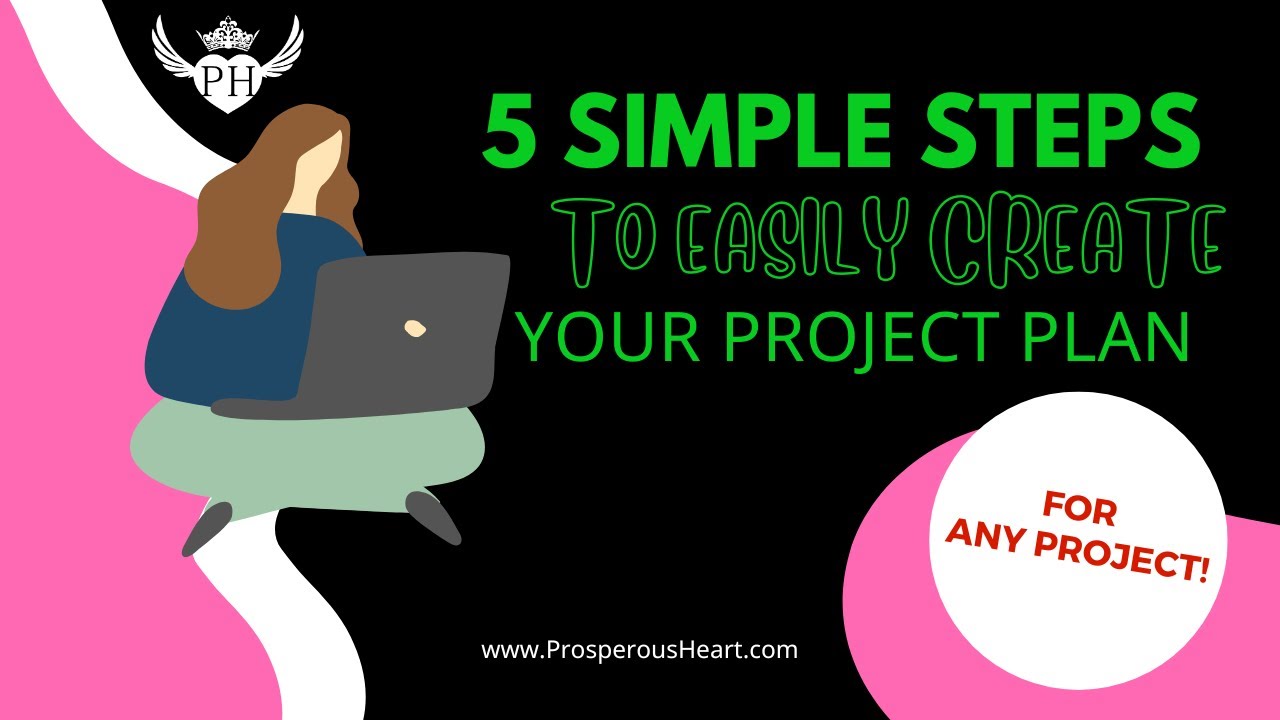 5 Simple Steps to Easily Create Any Project Plan