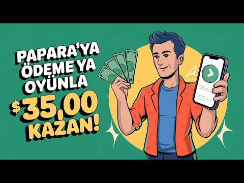 Papara’ya Ödeme Yapan Oyunla 35,00$ Kazan! - İnternetten Para Kazanma Yolları 2025