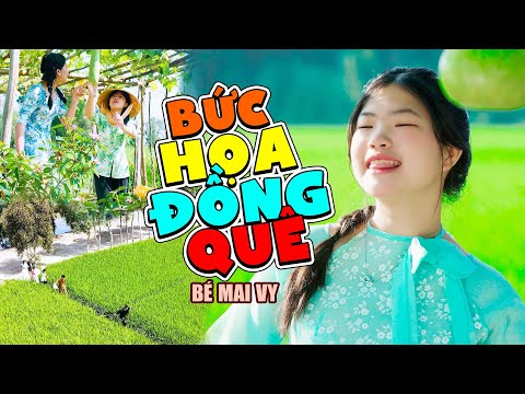 BỨC HỌA ĐỒNG QUÊ 💐 Bé MAI VY Thần Đồng Âm Nhạc Việt Nam 💐 Ca Nhạc Mầm Chồi Lá Vui Nhộn Sôi Động