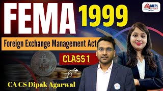FEMA, 1999 - Class 1 By Dipak Agarwal Sir For CA/CS/CMA Inter & Final | MEPL Classes