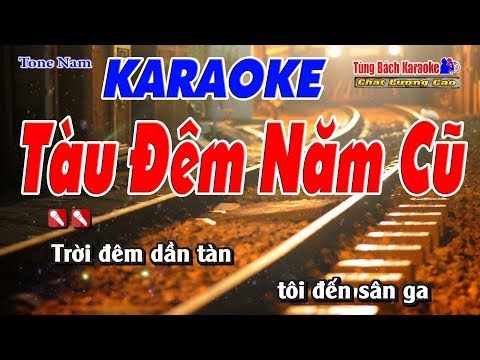 Tàu Đêm Năm Cũ Karaoke 123 HD (Tone Nam) – Nhạc Sống Tùng Bách