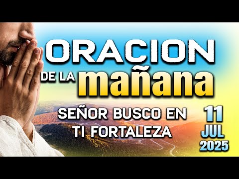 ORACION DE MAÑANA - Padre en ti confio y busco tu fortaleza