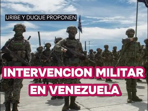 INTERVENCIÓN MILITAR  EN VENEZUELA  es lo que piden dos ex Presidentes Colombianos; Uribe y Duque