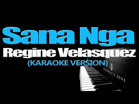 SANA NGA – Regine Velasquez (KARAOKE VERSION)