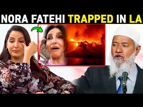 🔴LIVE: Bollywood Actress Nora Fatehi in Trouble - Terrible Fire In Los Angeles - Dr Zakir Naik