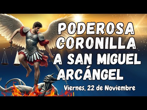 ⚔️🛡PODEROSA CORONILLA CONTRA TODO MAL A ⚖️SAN MIGUEL ARCÁNGEL. VIERNES, 22 DE NOVIEMBRE. #coronilla