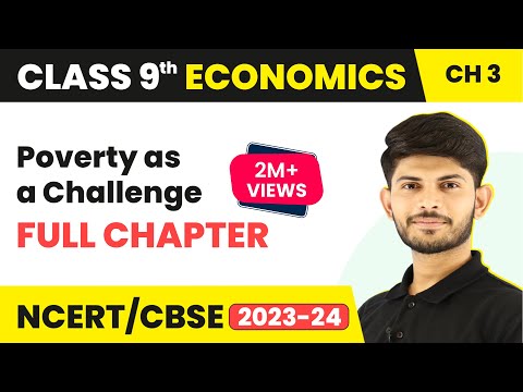 Class 9 Economics Chapter 3 | Poverty as a Challenge Full Chapter Class 9 | CBSE