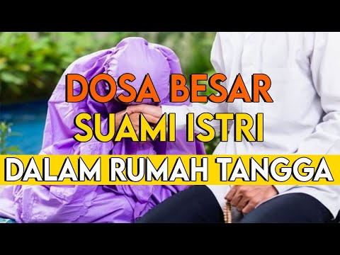 10 DOSA BESAR SUAMI ISTRI YANG PALING FATAL DAN TIDAK BISA DIMAAFKAN