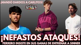 NEFASTOS ATAQUES de JC FERRERO A CARLOS ALCARAZ, insiste en su SUEÑO DE ENTRENAR A JANNIK SINNER