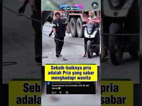 sebaik pria adalah yang sabar menghadapi wanita #shorts