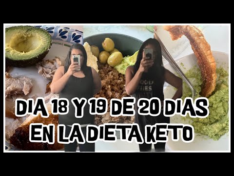 RETO KETO 20 DIAS | DIA 18 y 19  DE 20 DIAS EN LA DIETA KETO | PIERDE PESO CON LA DIETA KETO