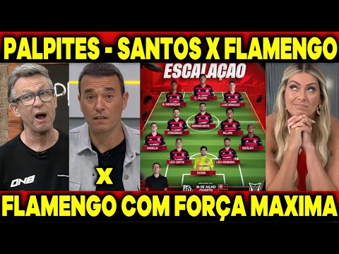 NETO, RENATA FAN E RIZEK DÃO PALPITES - SANTOS X FLAMENGO "SAIU A ESCALAÇÃO DO FLAMENGO"