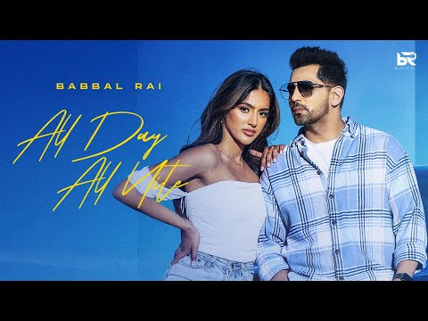 All Day All Nite (Official Video) : Babbal Rai | Pav Dharia | New Punjabi Song 2023