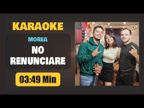 Karaoke | NO RENUNCIARE – Morea