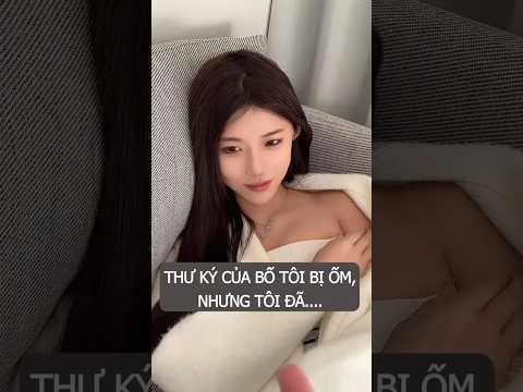 Thư Ký Của Bố Tôi Lại Ốm, Và Tôi Đã... #cothuky #shortvideo #douyin