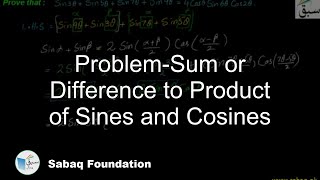 Problem-Sum or Difference to Product of Sines and Cosines