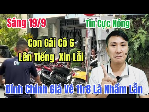 Sáng 19/9 Con Gái Cô 6 Chính Thức Lên Tiếng Xin Lỗi Đính Chính Vụ Giá Vé Trên Trời 1tr8