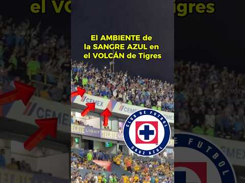 🚂AMBIENTAZO CELESTE en el VOLCÁN de TIGRES 😱🔵🚂 #cruzazul #sangreazul #soyceleste #futbolmexicano