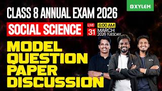 Class 8 Annual Exam 2026 : Social Science / Model Question Paper Discussion | Xylem Class 8