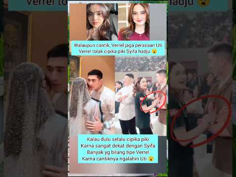 VERREL JAGA PERASAAN UTI, WALAU SYIFA HADJU CANTIK 😮 #verrelbramasta #syifahadju
